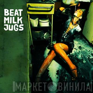 Beat Milk Jugs - 10 Years Of Hangovers