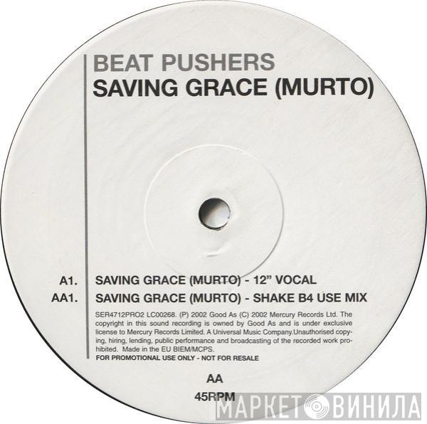 Beat Pusher - Saving Grace = Murto