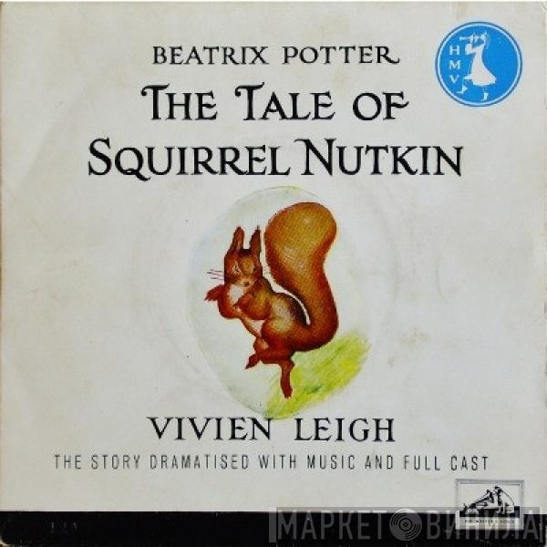 Beatrix Potter, Vivien Leigh - The Tale Of Squirrel Nutkin