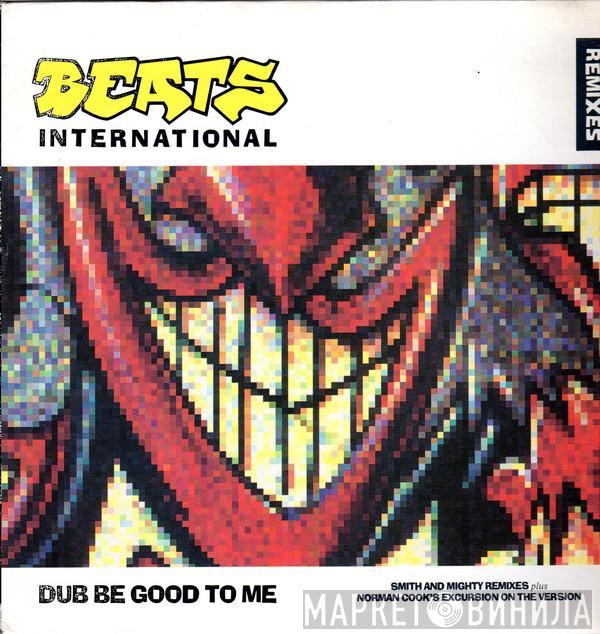  Beats International  - Dub Be Good To Me (Remixes)