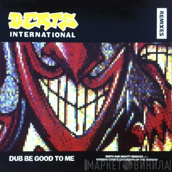  Beats International  - Dub Be Good To Me (Remixes)