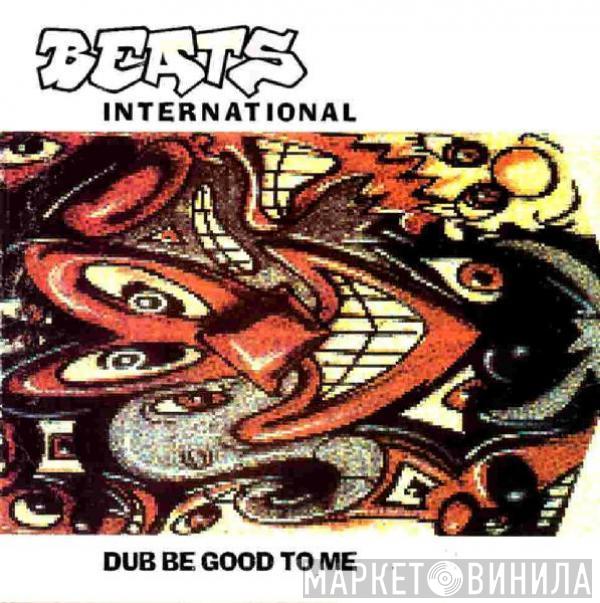  Beats International  - Dub Be Good To Me