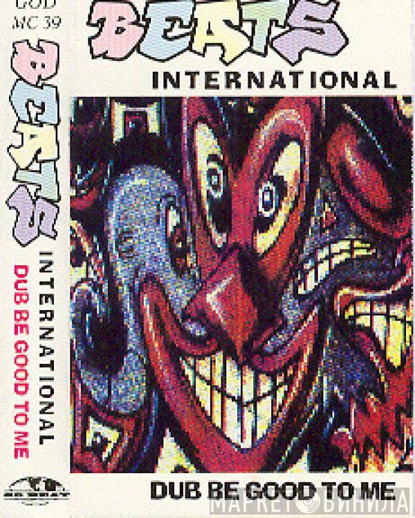  Beats International  - Dub Be Good To Me