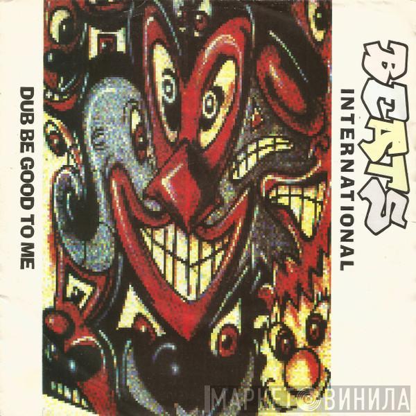  Beats International  - Dub Be Good To Me