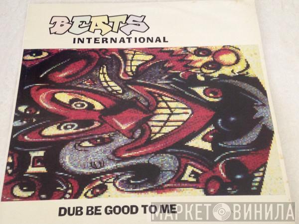  Beats International  - Dub Be Good To Me