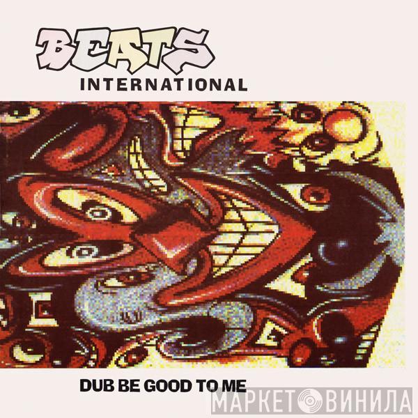  Beats International  - Dub Be Good To Me