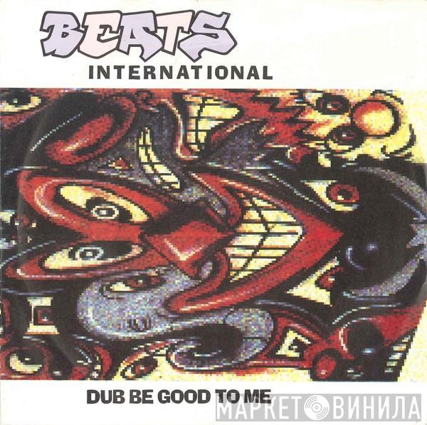  Beats International  - Dub Be Good To Me