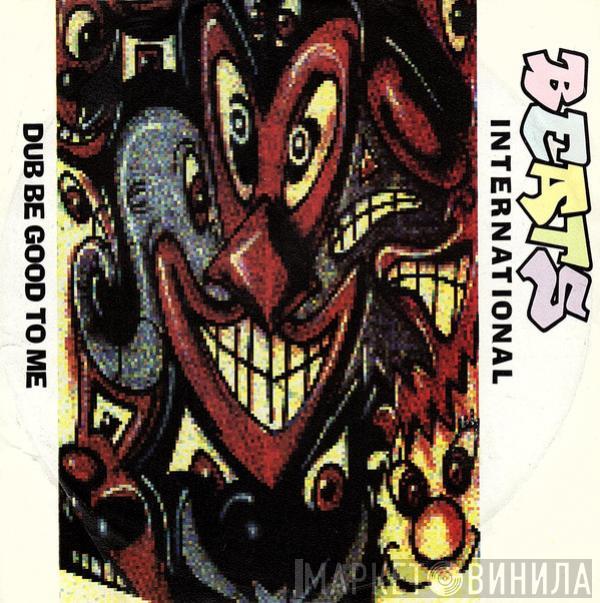  Beats International  - Dub Be Good To Me