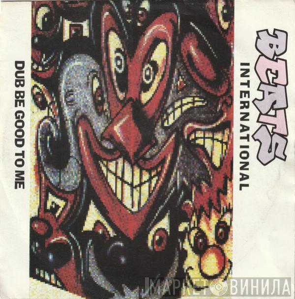  Beats International  - Dub Be Good To Me
