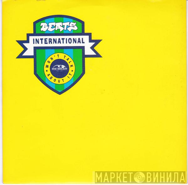 Beats International - Won't Talk About It