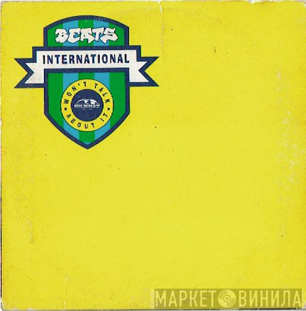 Beats International - Won't Talk About It