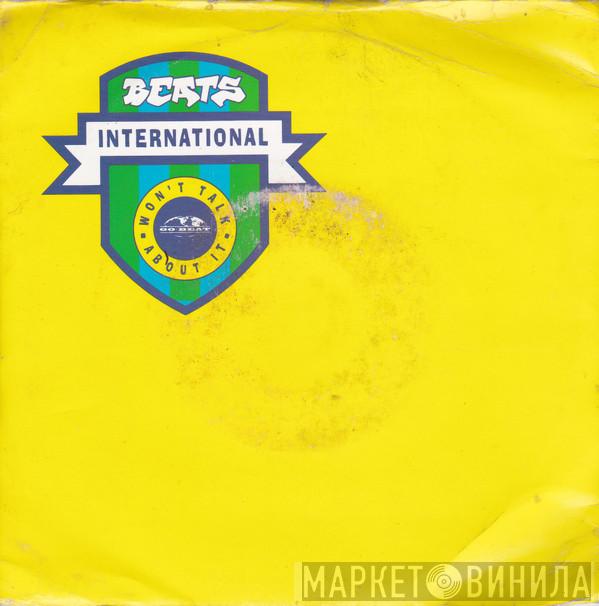 Beats International - Won't Talk About It