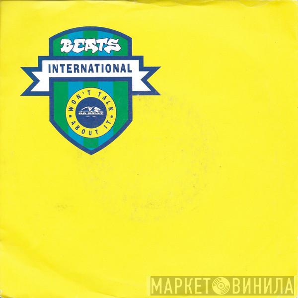 Beats International - Won't Talk About It