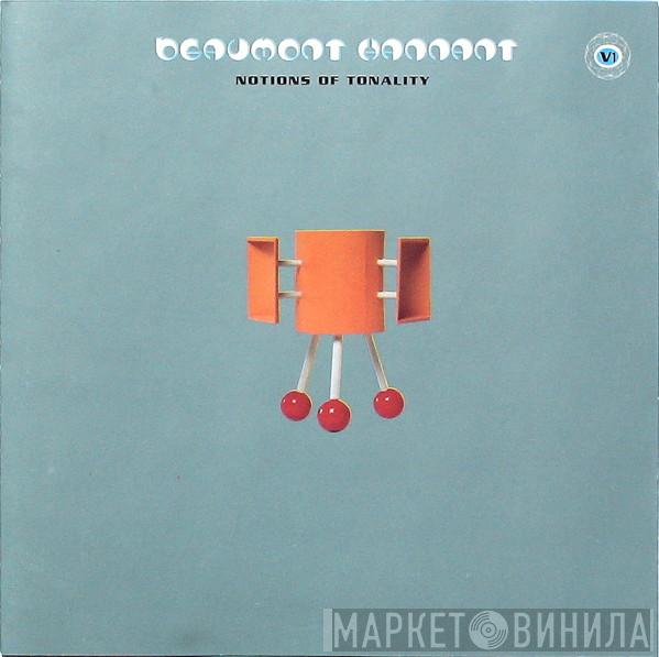  Beaumont Hannant  - Notions Of Tonality Volume 1