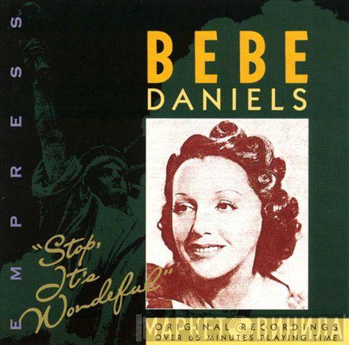 Bebe Daniels - Stop, It's Wonderful