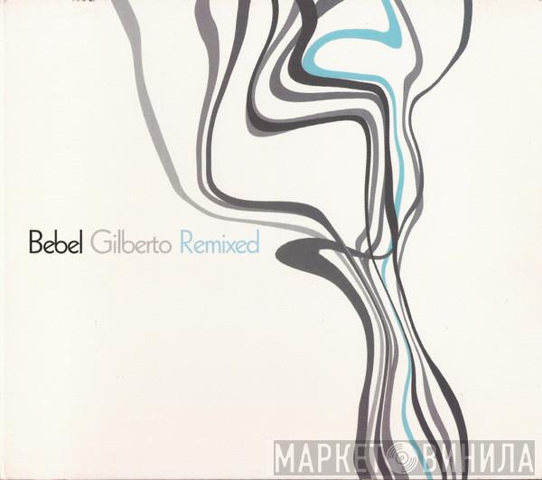 Bebel Gilberto - Bebel Gilberto Remixed