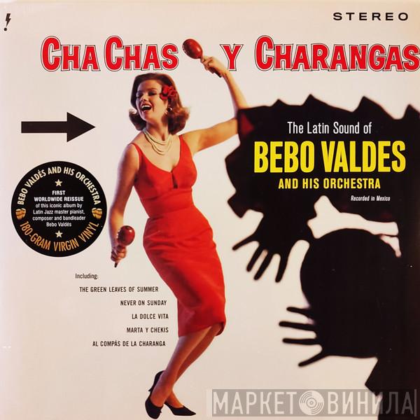 Bebo Valdes Y Su Orquesta - Cha Chas Y Charangas (The Latin Sound Of Bebo Valdes And His Orchestra)