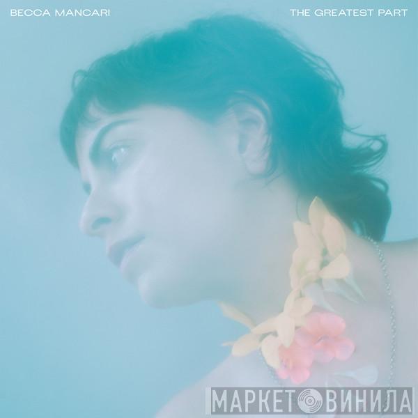 Becca Mancari - The Greatest Part