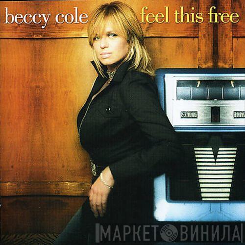 Beccy Cole - Feel This Free