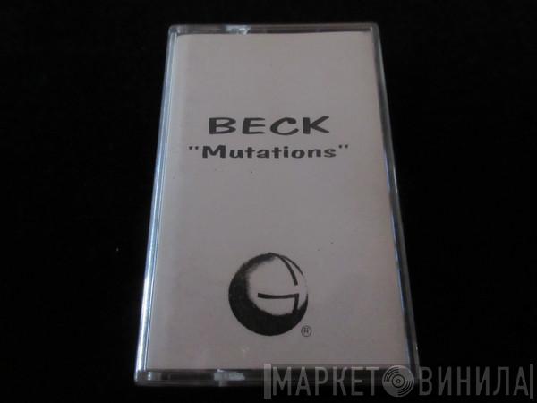  Beck  - Mutations