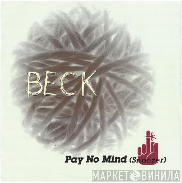  Beck  - Pay No Mind (Snoozer)
