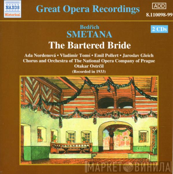 , Bedřich Smetana , Ada Nordenová , Vladimír Toms , Emil Pollert , Jaroslav Gleich And Sbor Národního Divadla , Orchestr Národního Divadla  Otakar Ostrčil  - The Bartered Bride
