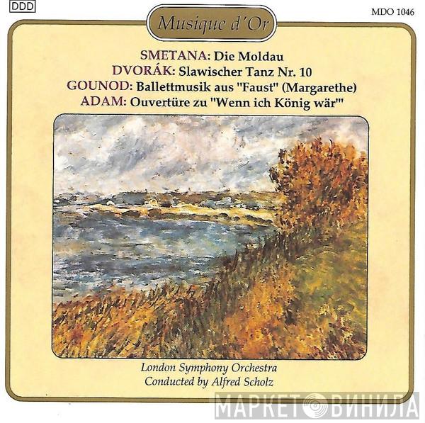 , Bedřich Smetana , Antonín Dvořák , Charles Gounod , Adolphe C. Adam , London Symphony Orchestra   Alfred Scholz  - Die Moldau - Slawischer Tanz Nr. 10 - Ballettmusik Aus "Faust" (Margarethe) - Ouvertüre Zu "Wenn Ich König Wär"