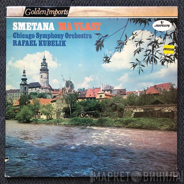 , Bedřich Smetana , The Chicago Symphony Orchestra  Rafael Kubelik  - Má Vlast
