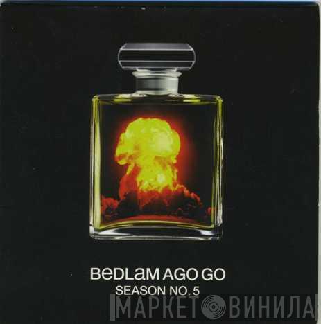 Bedlam Ago Go - Season No. 5