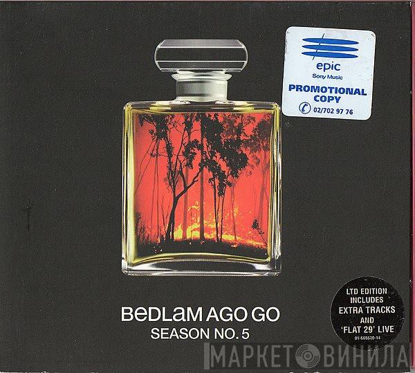  Bedlam Ago Go  - Season No. 5