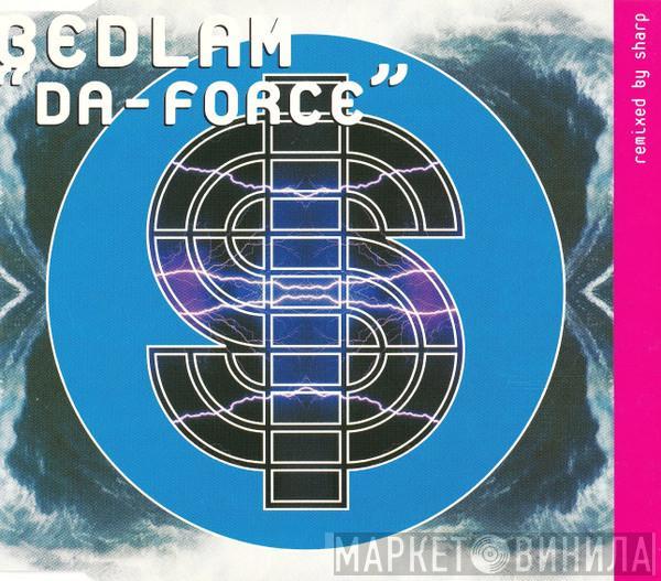 Bedlam - Da-Force