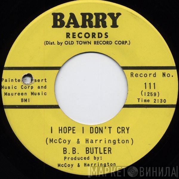 Bee Bee Butler - I Hope I Don't Cry / As Long As You Love Me