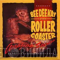 Bee Dee Kay and The Roller Coaster - Amazing Stories