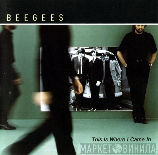  Bee Gees  - This Is Where I Came In