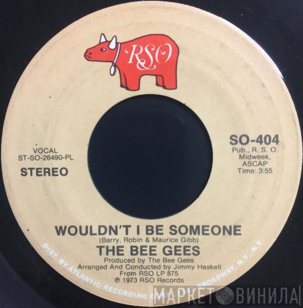  Bee Gees  - Wouldn't I Be Someone