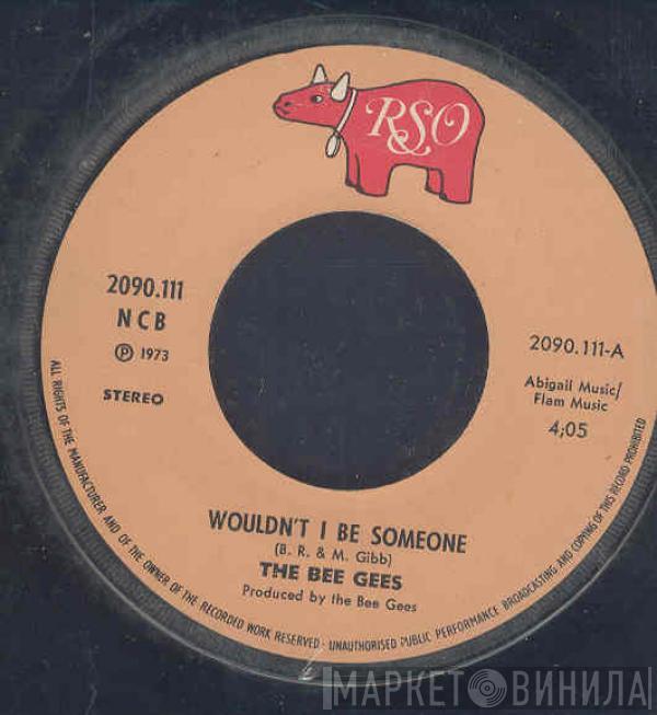  Bee Gees  - Wouldn't I Be Someone