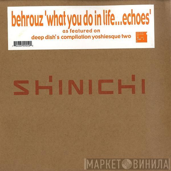 Behrouz - What You Do In Life... Echoes