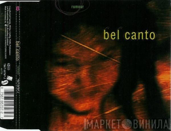  Bel Canto  - Rumour