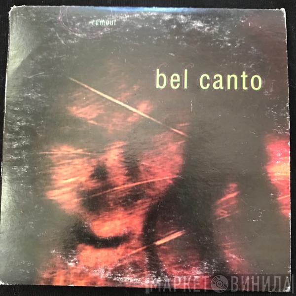  Bel Canto  - Rumour