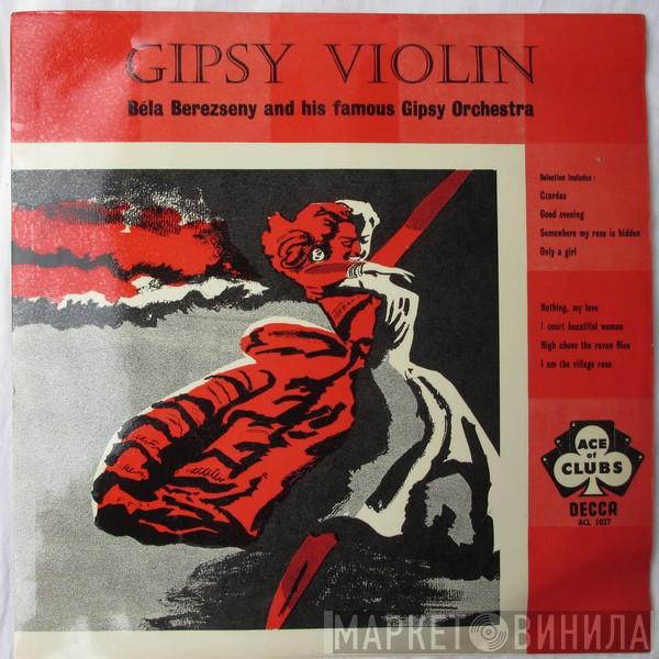 Bela Berezseny And His Famous Gipsy Orchestra - Gipsy Violin