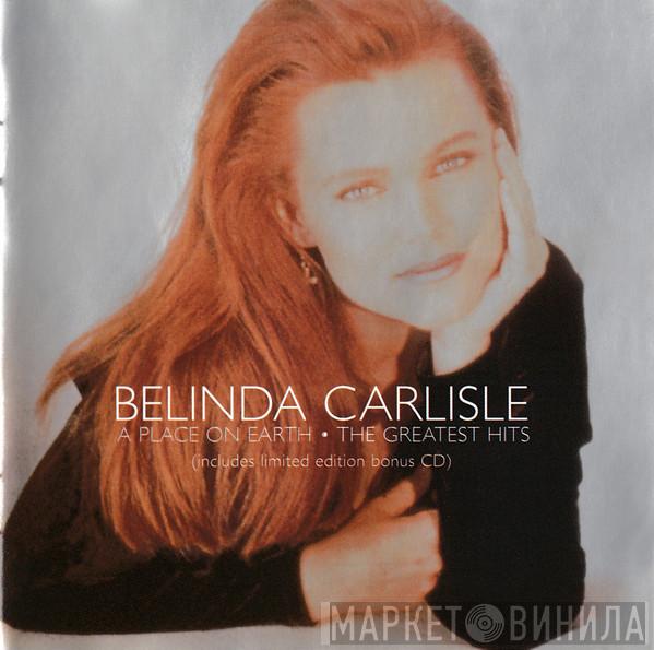 Belinda Carlisle - A Place On Earth · The Greatest Hits