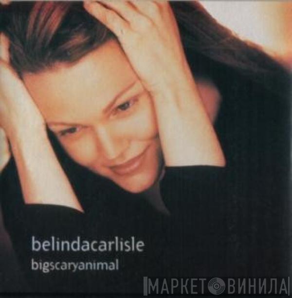  Belinda Carlisle  - Big Scary Animal