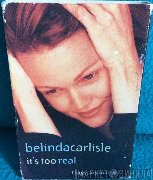  Belinda Carlisle  - It's Too Real (Big Scary Animal)