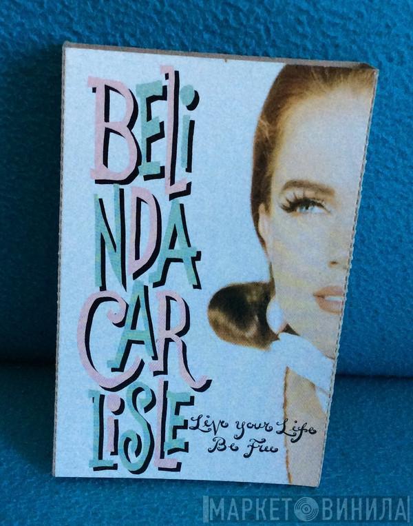  Belinda Carlisle  - Live Your Life Be Free