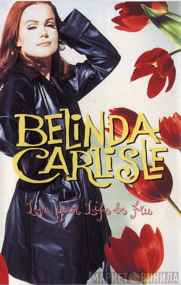  Belinda Carlisle  - Live Your Life Be Free
