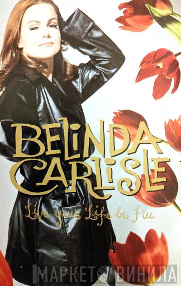  Belinda Carlisle  - Live Your Life Be Free