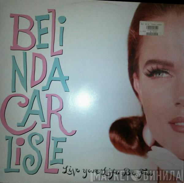  Belinda Carlisle  - Live Your Life Be Free