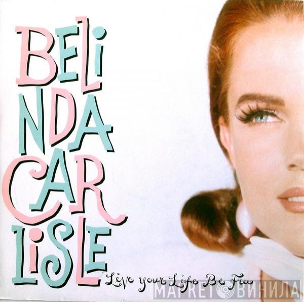  Belinda Carlisle  - Live Your Life Be Free