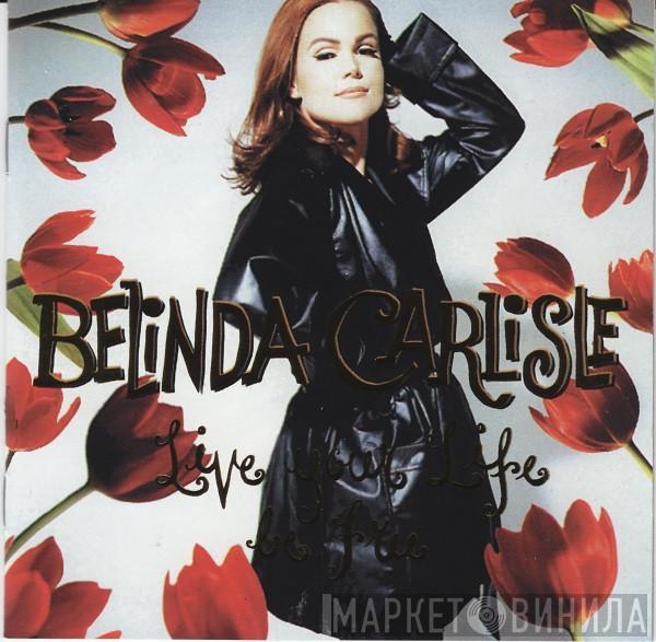  Belinda Carlisle  - Live Your Life Be Free