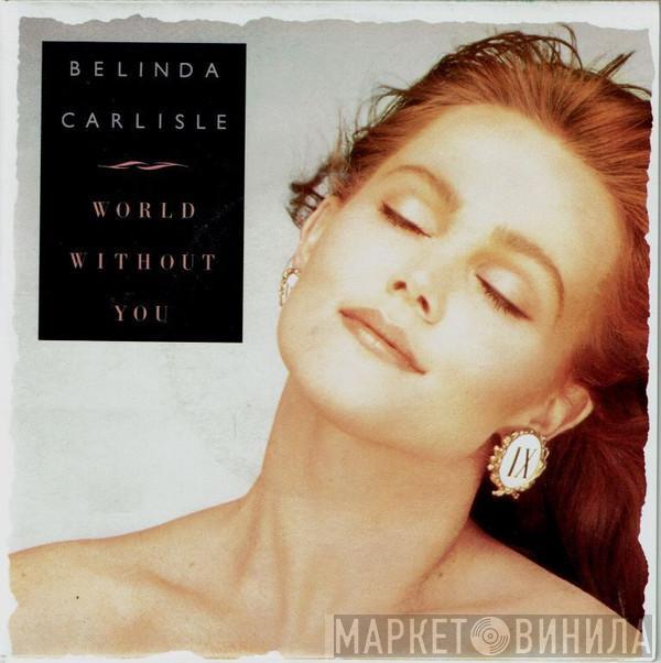 Belinda Carlisle - World Without You